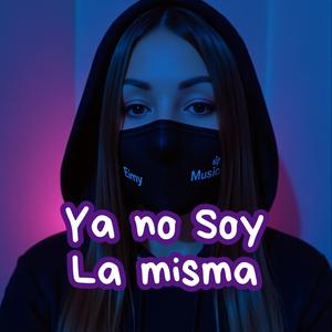 Ya no soy la Misma