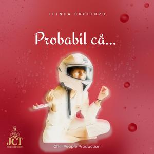 Probabil că...