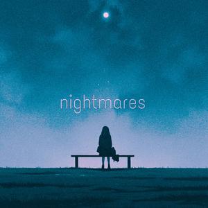 nightmares (sped up)