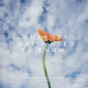 Somebody That I Used To Know