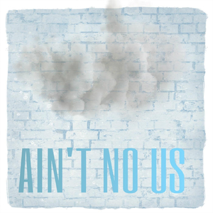 Ain't No Us