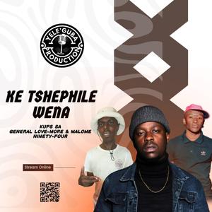 Ke Tshepile Wena (feat. General Love-More & Malome Fine-Four)