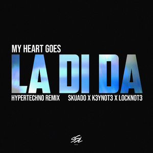 My Heart Goes (La Di Da) (Hypertechno Remix)