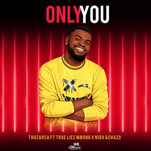 Only you (feat. TRUE LIES MBONG, NIDO & CHAZO)
