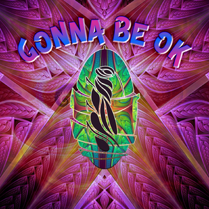 Gonna Be Ok (feat. Corey Rezner, Tkettle, Samuel Wexler, Carrie Sangiovanni & Tyler Ray)