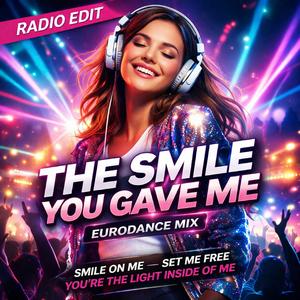 The Smile You Gave Me (Radio Edit)