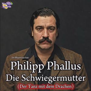 Die Schwiegermutter (Der Tanz mit dem Drachen) (feat. Philipp Phallus)