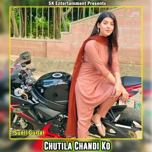 Chutila Chandi Ko