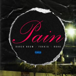 Pain (feat. ROHU, Darek Noow & FokKiu)