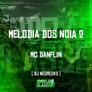 Melodia dos Noia 2