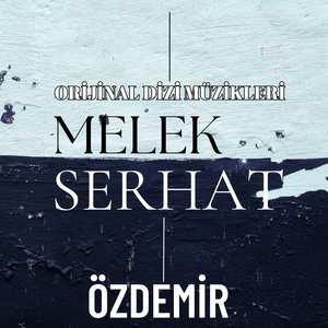 Melek İle Serhat (Orijinal Dizi Müziği, Jenerik)