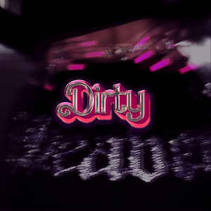 Dirty (Slowed)