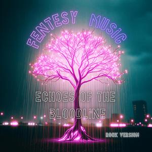 Echoes of the Bloodline (Rock Version)