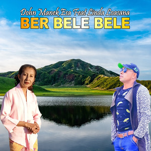 BER BELE BELE (Dohn Manek Esa Feat Linda Loasana)