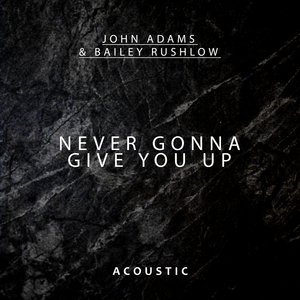Never Gonna Give You Up (Acoustic)