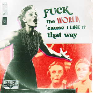 **** the world, 'cause I like it that way