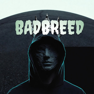 Badbreed