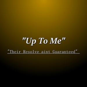 Up To Me