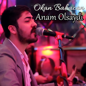 Anam Olsaydı