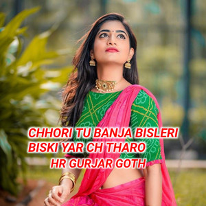 Chhori Tu Banja Bisleri Biski Yar Ch Tharo