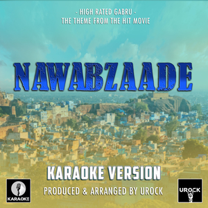 High Rated Gabru (From "Nawabzaade") (Karaoke Version)