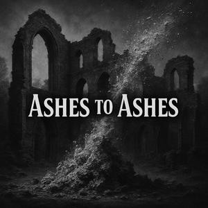 Ashes To Ashes