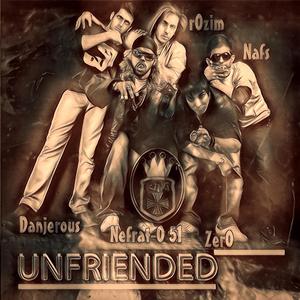 Unfriended (feat. Nefrat 051, ZerO, Nafs & Danjerous)