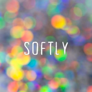 Softly
