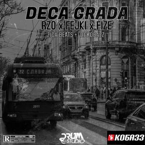 DECA GRADA (feat. RZO, FIZE, FEJKI & DJ KOBAZZ)