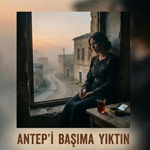 Antep'i Başıma Yıktın (feat. Asya)