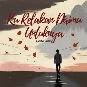 Ku Relakan Dirimu Untuknya