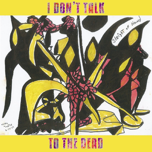 I Don't Talk to the Dead