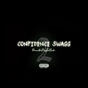 Confidence Swagg ll (Prince You Play Too Much)