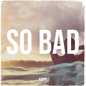 So Bad