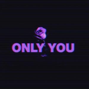 ONLY YOU