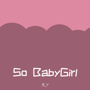 So BabyGirl