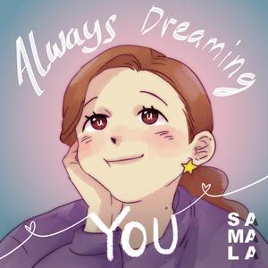 Always Dreaming You