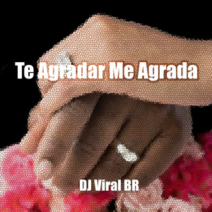 Te Agradar Me Agrada