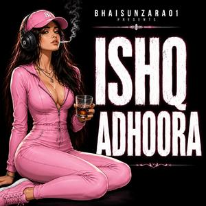 ISHQ ADHOORA