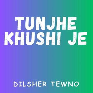 Tunjhe Khushi Je