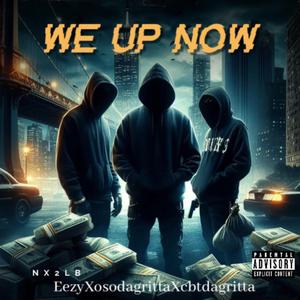 We Up Now (feat. Eezy & CBT Da Gritta)