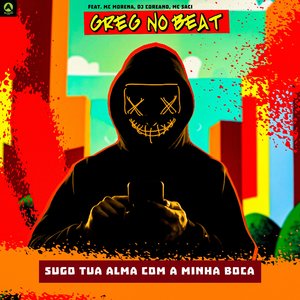 Sugo Tua Alma Com a Minha Boca (feat. Mc Moren, Dj Coreano & Mc Saci)