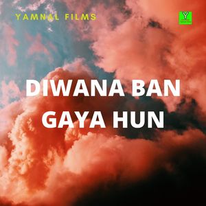 Diwana Ban Gaya Hun