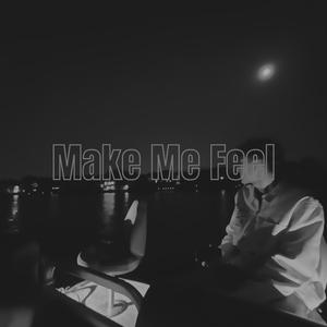 Make Me Feel