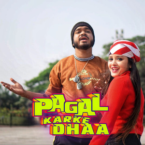 Pagal Karke Dhaa