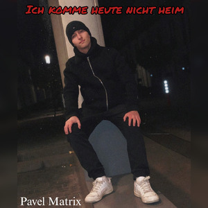 Ich komme heute nicht heim