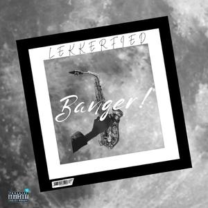 Banger!