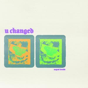 u changed