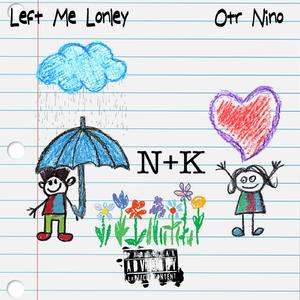 Left Me Lonley