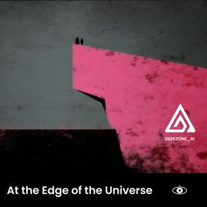 At the Edge of the Universe
